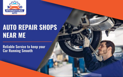 7 Proven Reasons to Choose the Best Auto Repair Near You for StressFree & Reliable Driving